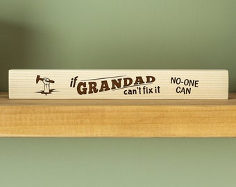 If Grandad Can't Fix it No One Can, Fathers day gift, Personalised Wooden Sign, Workshop Sign, Shed Sign, Man Cave Sign, Gift to Dad, Unique