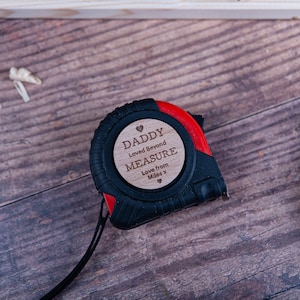 Fathers Day Gift, Personalised Tape Measure, Laser engraved with Loved Beyond Measure