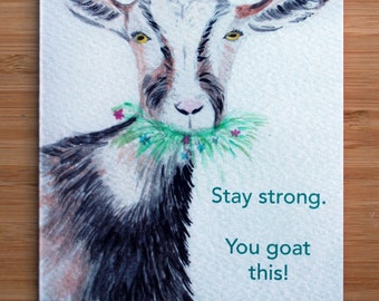 Pun Greeting Card- Stay Strong. You Goat This!