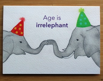 Pun Greeting Card- Age is irrelephant
