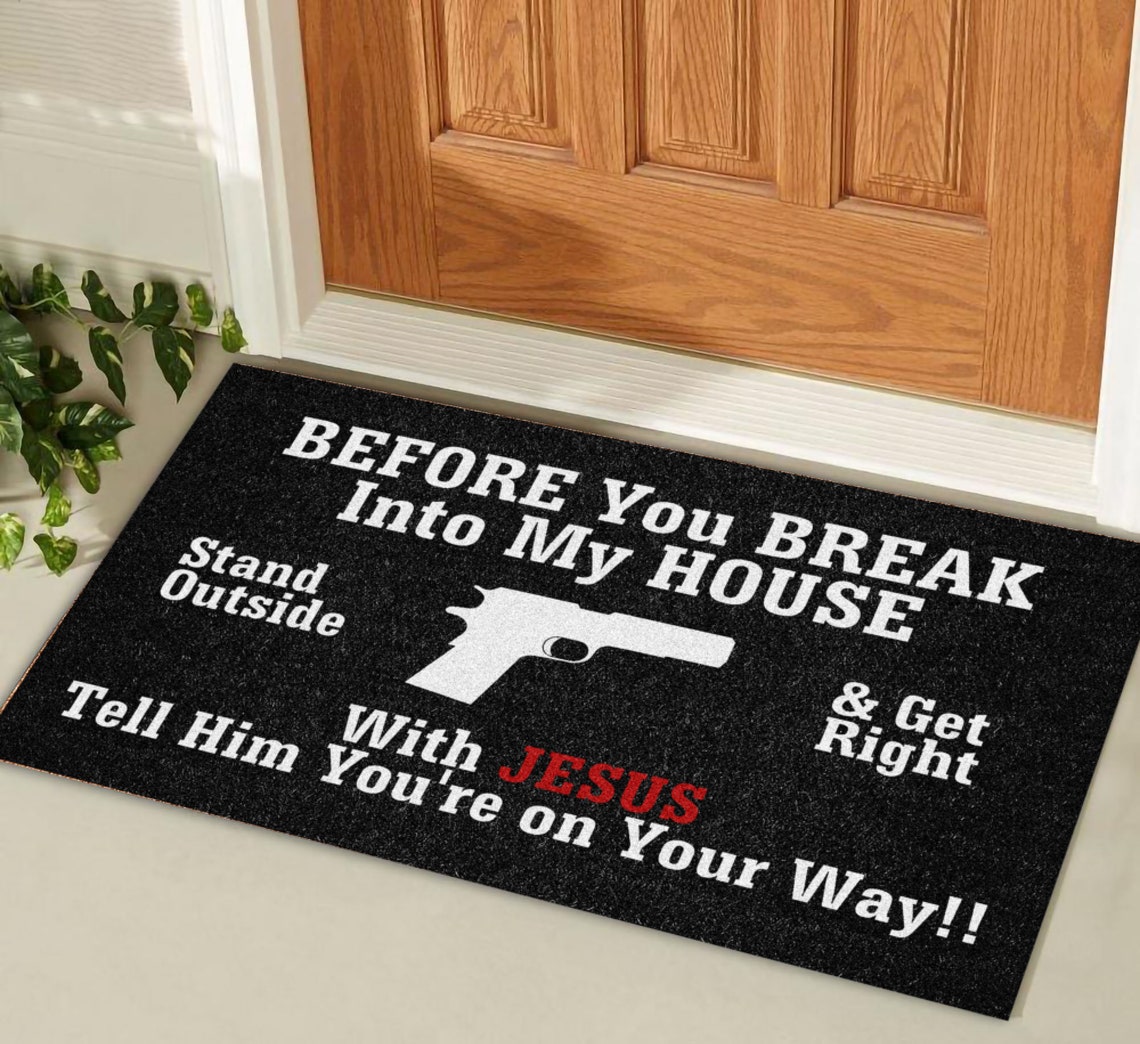 Before you break into my house Doormat With Jesus Tell him Etsy