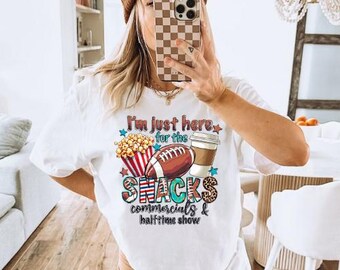 Here for the snacks, commercials and halftime show, football season tshirt