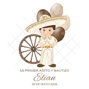May include: Illustration of a young boy in a traditional white and gold mariachi outfit, complete with a sombrero. The image includes a wooden wagon wheel and balloons. Text reads "MI PRIMER AÑITO Y BAUTIZO Elian 30 DE MAYO 2026."