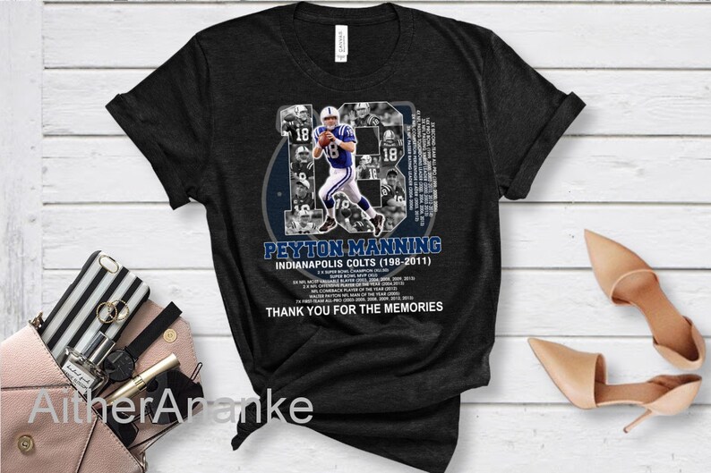 Thank You For The Memories T-Shirt Peyton Manning 18 Indianapolis Colts 1998-2011 Shirts Indianapolis Colts Shirts Peyton Manning Shirts