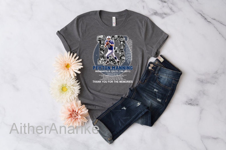 Thank You For The Memories T-Shirt Peyton Manning 18 Indianapolis Colts 1998-2011 Shirts Indianapolis Colts Shirts Peyton Manning Shirts