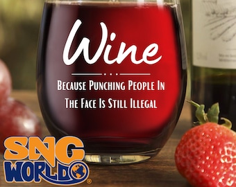 Wine Because Punching People In The Face Is Still Illegal -XL 20oz - Stemless Wine Glass - Funny Gift Idea - Best Gift For Wine Lower