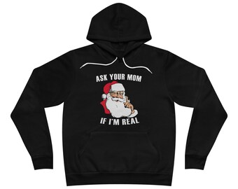 Ask Your Mom If I'm Real Unisex Hoodie