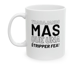 Working Harder Than An Ugly Stripper Spanish Mug