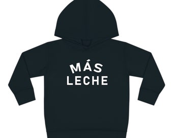 Mas Leche "More Milk" Toddler Hoodie