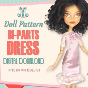 May include: A digital download doll pattern for a bi-parts dress that fits an MH doll G1. The image features a doll with black curly hair and yellow eyes wearing a light pink dress with a small bow and a ruffled hem, alongside the text Doll Pattern.