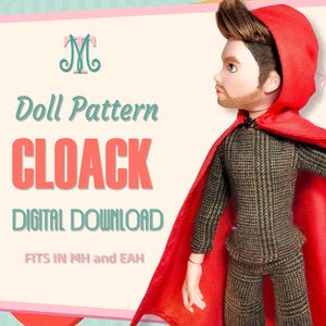 May include: A doll wearing a red hooded cloak over a brown and black plaid long-sleeved shirt and pants. The image includes text that reads: Doll Pattern CLOACK DIGITAL DOWNLOAD FITS IN MH and EAH, along with a logo featuring the letters TM.