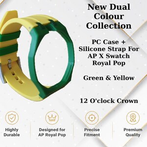 May include: A yellow and green silicone watch strap with a PC case for AP X Swatch Royal Pop. The text reads: New Dual Colour Collection, PC Case + Silicone Strap For AP X Swatch Royal Pop, Green & Yellow, 12 O'clock Crown, Highly Durable, Designed for AP Royal Pop, Precise Fitment, Premium Quality.