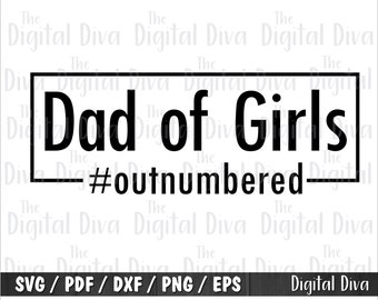 Step Dad Dad Of Girls Outnumbered svg eps dxf png Files for Cutting Machines Cameo Cricut Bonus Dad Funny Dad Mens Father/'s Day