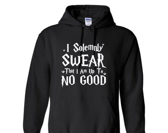 I Solemnly Swear That I Am Up To No Good Hoodie Wizard Harry Potter pullover I Solemnly Swear That I Am Up To No Good Hoodie Wizard Harry Potter pullover