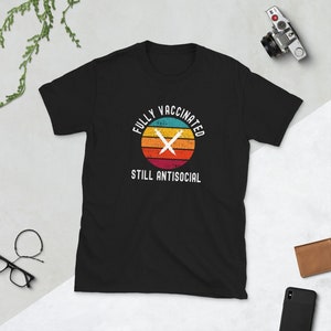 Fully Vaccinated Still Antisocial Short-Sleeve Unisex T-Shirt