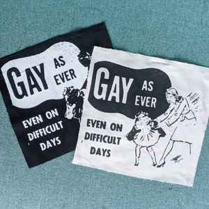 GAY AS EVER, even on difficult days - Screenprinted Patch Lgbt Queer History Pride - Vintage Jacket Patch - Black and White