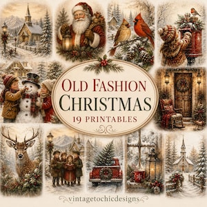 May include: A collection of 19 vintage-style Christmas printables featuring illustrations of Santa Claus, a snowman, a deer, children, birds, and winter landscapes. The central oval label displays the text Old Fashion Christmas 19 Printables.