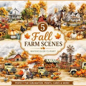 May include: A collection of five watercolor illustrations depicting autumn farm scenes, featuring pumpkins, sunflowers, barns, farmhouses, a horse, and vintage trucks. The central text reads 5 Fall FARM SCENES WATERCOLOR CLIPART.