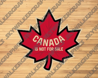Canada Is Not For Sale SVG PNG Vector File
