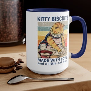 Cat Coffee Mug Cat Making Biscuits Cup Cat Mom Mug Kitty Biscuits Made with Love and A Little Cat Hair Coffee Cup Gift for Baker - 15oz