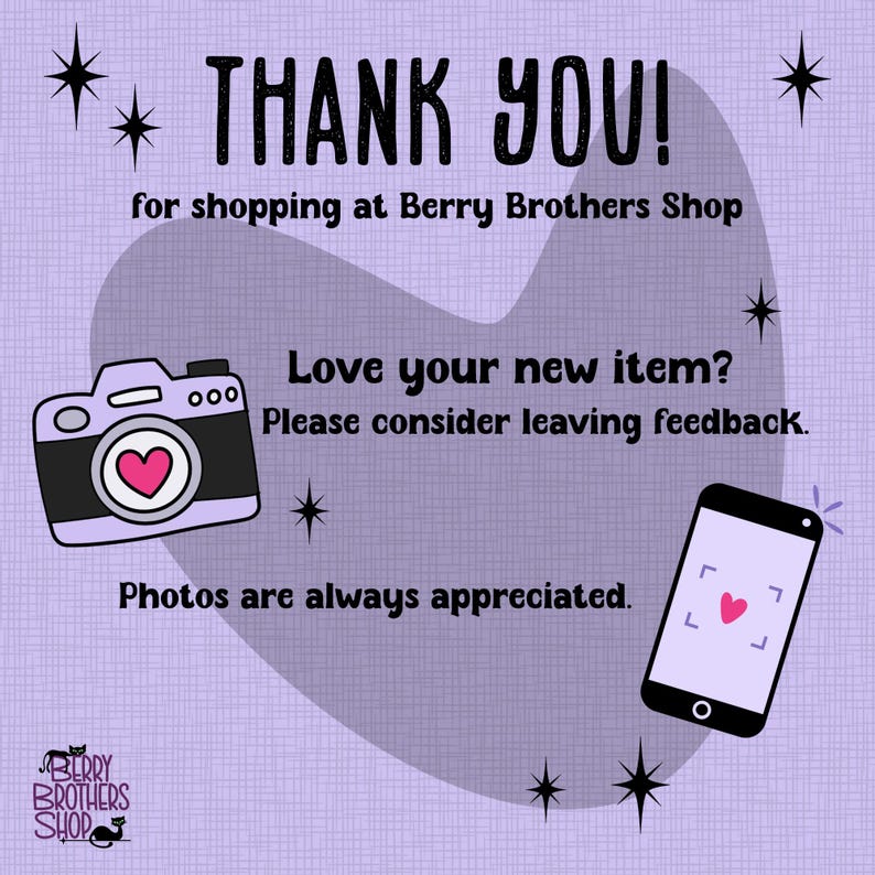 May include: A lilac background with the words "THANK YOU!" and "for shopping at Berry Brothers Shop." A camera and phone with hearts are illustrated. The text "Love your new item? Please consider leaving feedback. Photos are always appreciated."