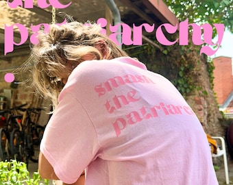 Smash the Patriarchy Organic Shirt T-Shirt Love Unisex Pride Colorful Vintage Feminism Birthday Equality Non-Binary Women's Patriarchy