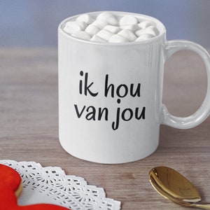 Ik hou van jou/I love you in Dutch mug. Dutch coffee mug. Love gift in Dutch.