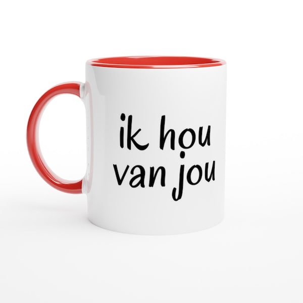 Ik hou van jou/I love you in Dutch mug. Dutch coffee mug. Love gift in Dutch. - White 11oz Ceramic Mug with Color Inside