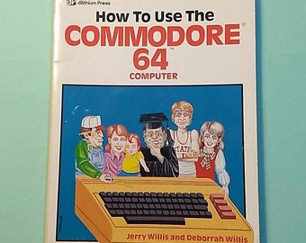 Libro Commodore 64: Cómo utilizar el Commodore 64, por Jerry Willi y Deborrah Willis