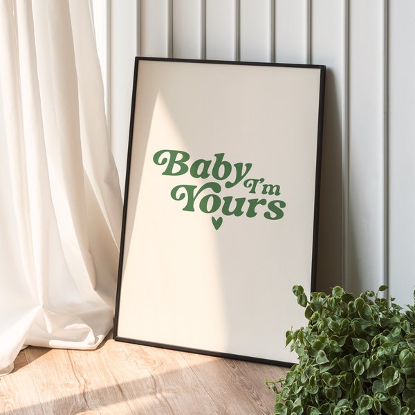 Baby I'm Yours Digital Print Arctic Monkey Quote Download Song Lyric Print Mardy Bum Indie Band Wedding Song Print Green Interiors Gallery