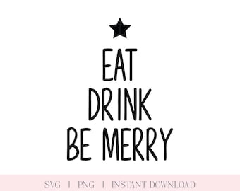 Eat Drink Be Merry Christmas SVG: Holiday Quote Cut File (Digital Download)