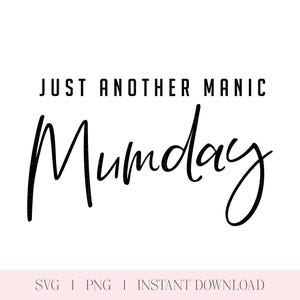 Manic Mumday SVG: Zabawny cytat o macierzyństwie PNG (pobieranie cyfrowe) zdjęcie 1