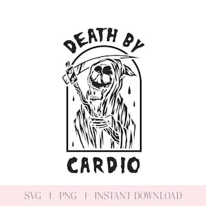 Death By Cardio - Funny Fitness Slogan Running SVG Gym Clothing Weightlifting Fitness PNG Funny Gym Quote Halloween Grip Reaper Skull svg