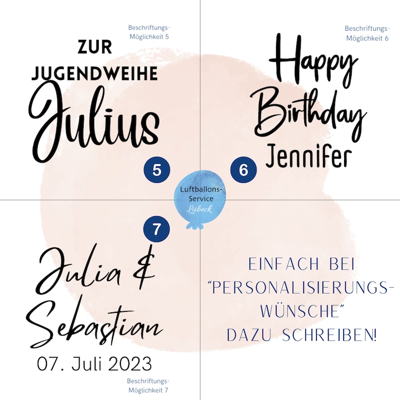 Op de afbeelding: Een roze en witte aquarel achtergrond met vier verschillende tekstontwerpen. Het ontwerp linksboven zegt "ZUR JUGENDWEIHE Julius" met het nummer 5 in een blauwe cirkel. Het ontwerp rechtsboven zegt "Happy Birthday Jennifer" met het nummer 6 in een blauwe cirkel. Het ontwerp linksonder zegt "Julia & Sebastian 07. Juli 2023" met het nummer 7 in een blauwe cirkel. Het ontwerp rechtsonder zegt "EINFACH BEI "PERSONALISIERUNGS-W&Uuml;NSCHE" DAZU SCHREIBEN!" met een blauwe cirkel met de tekst "Luftballons-Service L&uuml;beck".