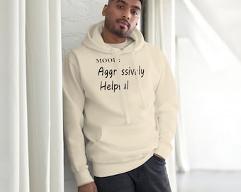 Aggressively Helpful Shirt | Funny Kindness Hoodie | Emotional Support Gear | Helper Gift | Sarcastic Shirt