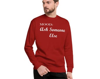 Ask Someone Else Shirt in White | Funny Sarcastic Sweatshirt