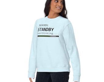 Standby Overthinking Shirt | Funny Anxiety Sweatshirt | Emotional Support Gear | Introvert Gift | Sarcastic Shirt