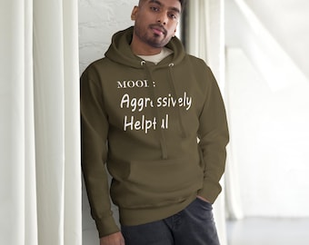 Aggressively Helpful Hoodie | Funny Kindness Sarcastic Shirt