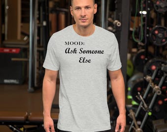 Ask Someone Else Shirt | Funny Sarcastic T-Shirt
