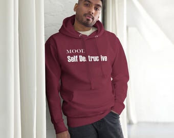 Self Destructive Hoodie | Dark Humor Sarcastic Shirt, Emotional Support Gear