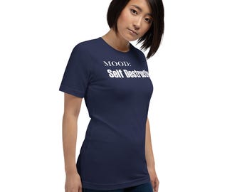 Self Destructive Shirt | Dark Humor Emotional Support Tee