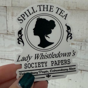 NEW and Improved Lady Whistledown Spill the Tea Bridgerton Waterproof Vinyl Stickers for Notebooks, Yeti, Stanley, Laptop,