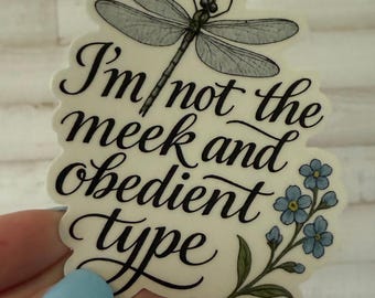 Outlander I’m Not the Meek and Obedient Type Dragonfly Forget-me-nots Waterproof Vinyl Stickers for Kindle, Notebooks, Laptop