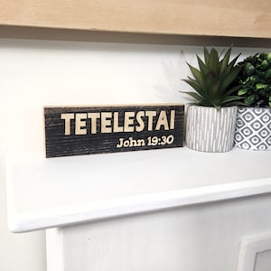 Wooden Tetelestai Sign | John 19:30 Bible Verse Christian Decor