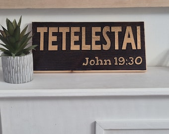 Wooden Tetelestai Sign | John 19:30 Bible Verse Christian Decor | With Gold Letters