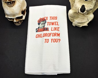 Serial Killer Kitchen Towel, Dark Humor tea towel, Flour sack, Gothic Decor, Horror, Halloween decor, Spooky Decor, Ted Bundy