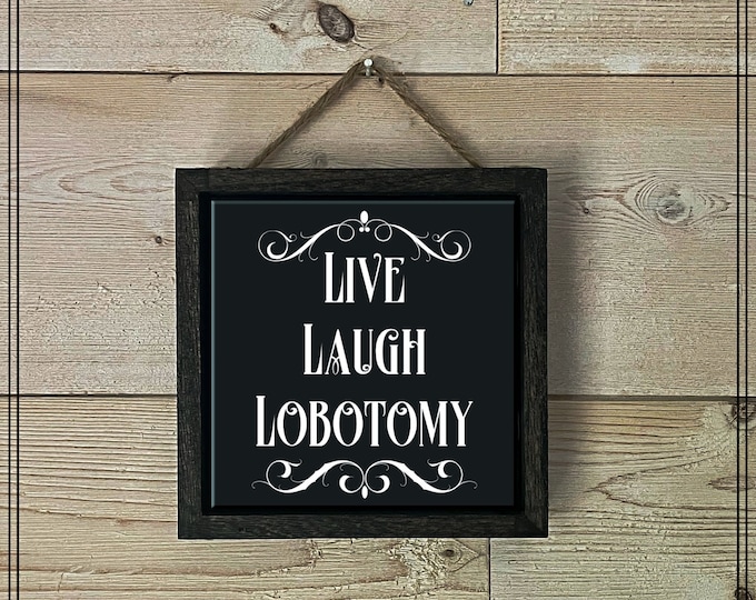 Live Laugh Lobotomy Gothic Decor, Gothic Artwork, Halloween Decor, Dark Humor, Black Tile Print, Gothic Wall Art