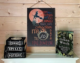 When Witches Go Riding Halloween Countdown Sign,  Halloween Decor, Wiccan Decor, Witch sign, Gothic Home Decor