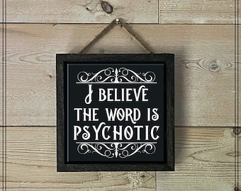 I Believe the Word is Psychotic Gothic Decor, Gothic Artwork, Halloween Decor, Dark Humor, Black Tile Print, Gothic Wall Art