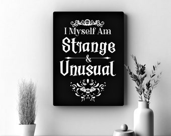 Beetlejuice Quote Strange and Unusual Print, Gothic Artwork, Halloween Decor, Black Canvas Print, Canvas Wall Art